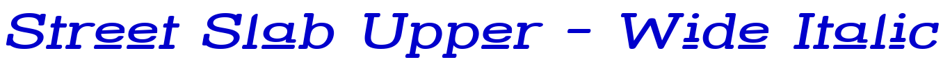 Street Slab Upper - Wide Italic шрифт